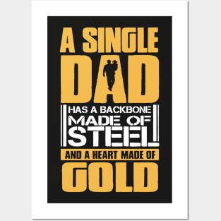 Single Dad Has A Backbone Made Of Steel Posters and Art